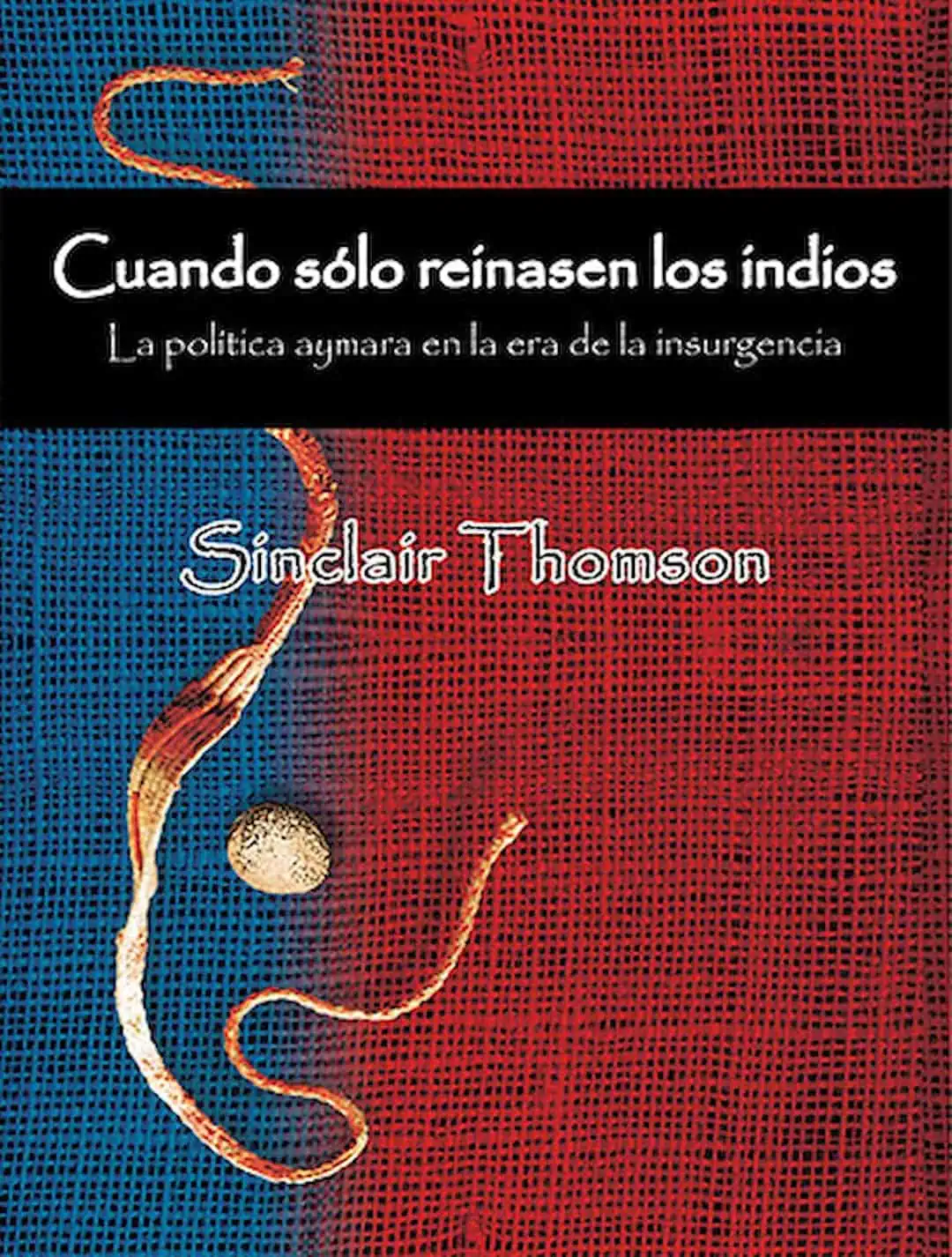 Cuando sólo reinasen los indios